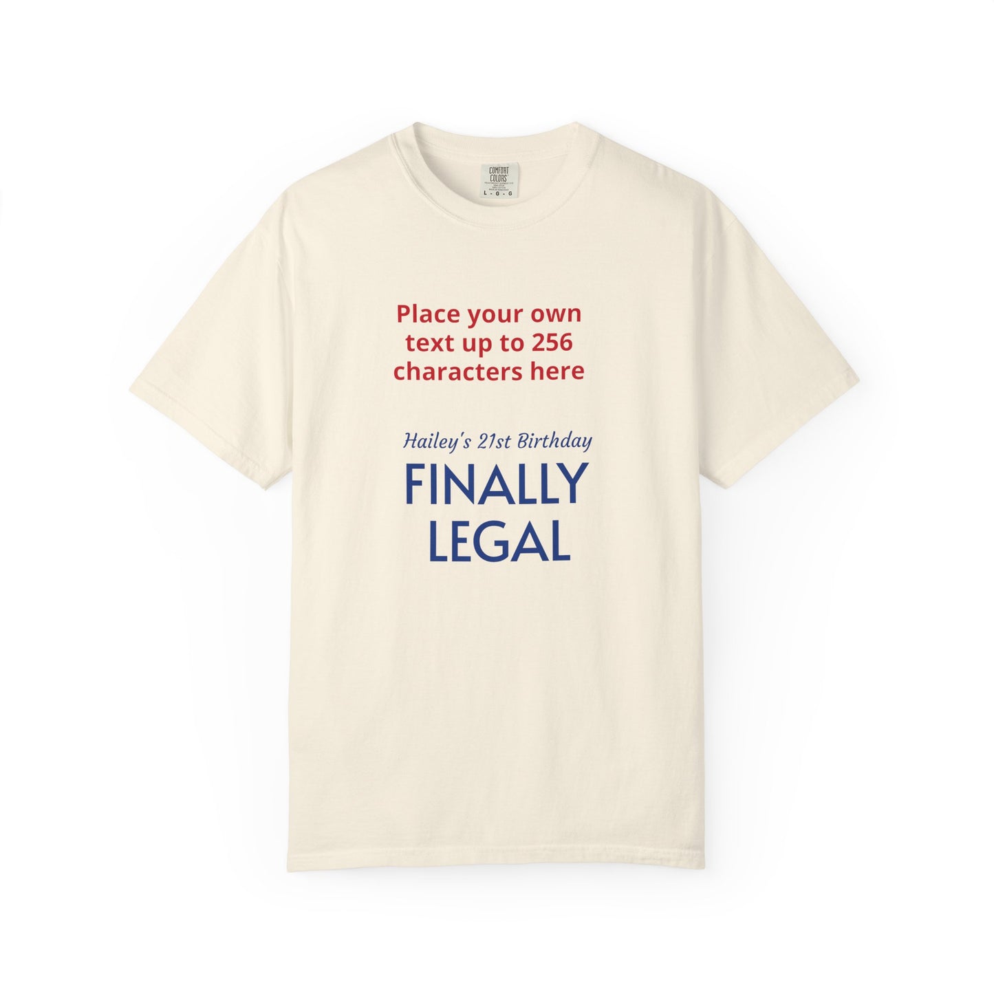"Finally Legal" Custom — "Print it your way" Personalized Graphic Unisex Tee