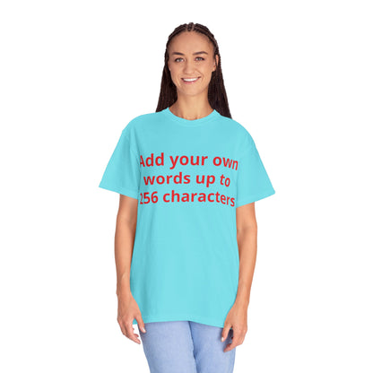 In your own words — "Print it your way" Personalized Graphic Tee