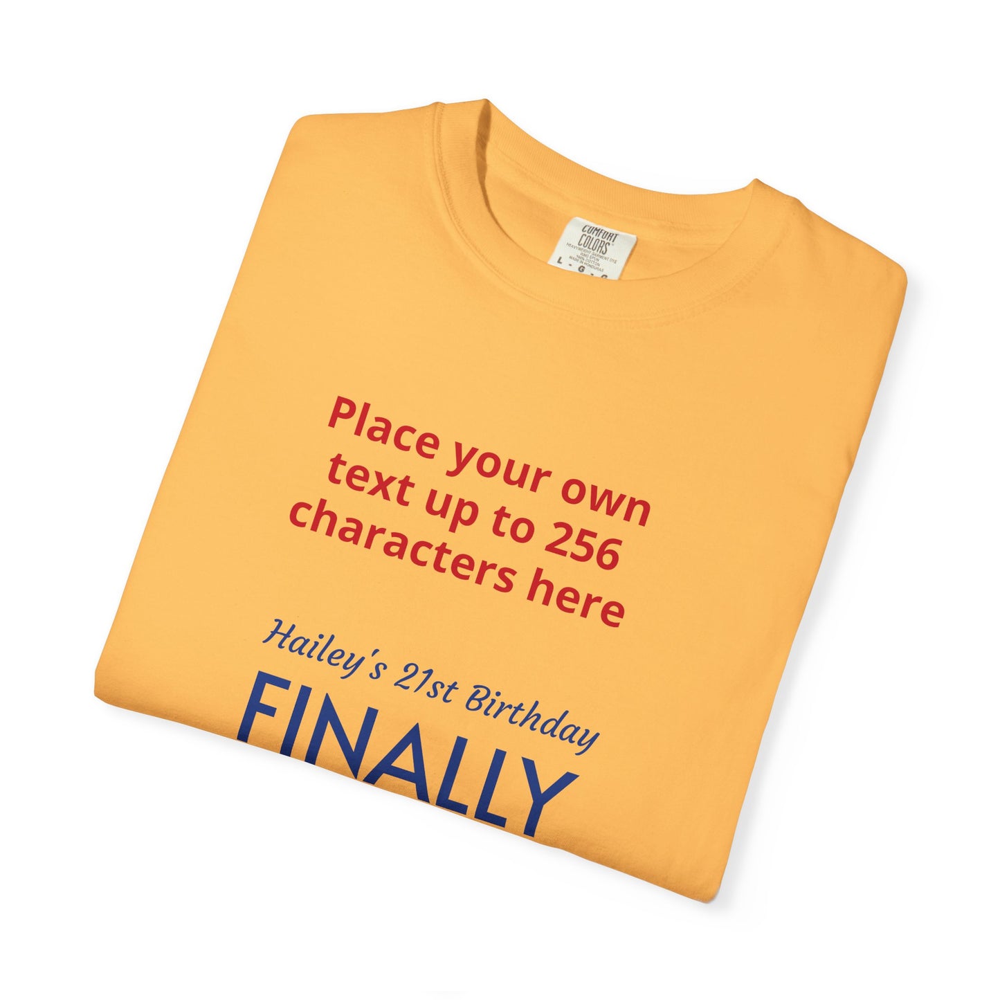 "Finally Legal" Custom — "Print it your way" Personalized Graphic Unisex Tee