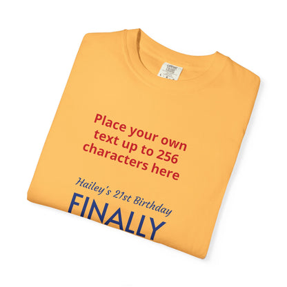 "Finally Legal" Custom — "Print it your way" Personalized Graphic Unisex Tee