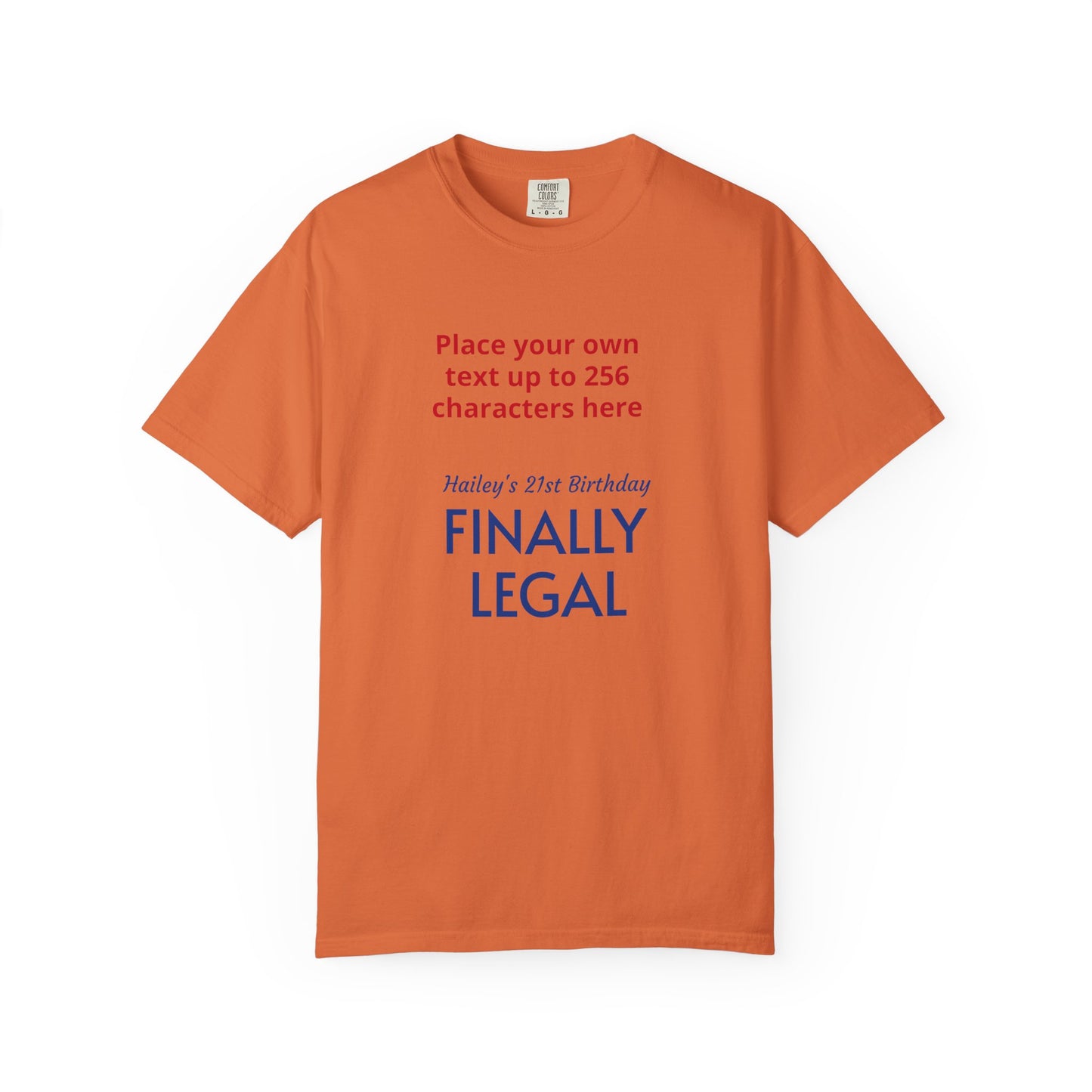 "Finally Legal" Custom — "Print it your way" Personalized Graphic Unisex Tee