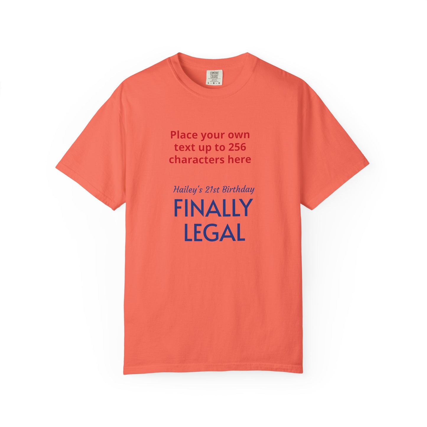 "Finally Legal" Custom — "Print it your way" Personalized Graphic Unisex Tee