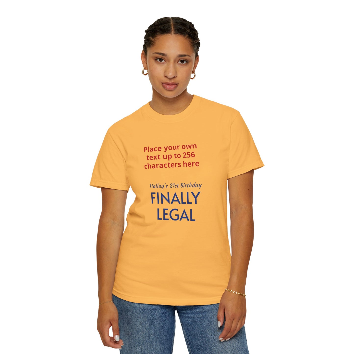 "Finally Legal" Custom — "Print it your way" Personalized Graphic Unisex Tee