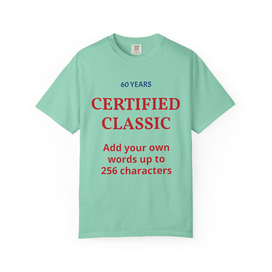 "Certified Classic" — "Print it your way" Personalized Graphic Tee