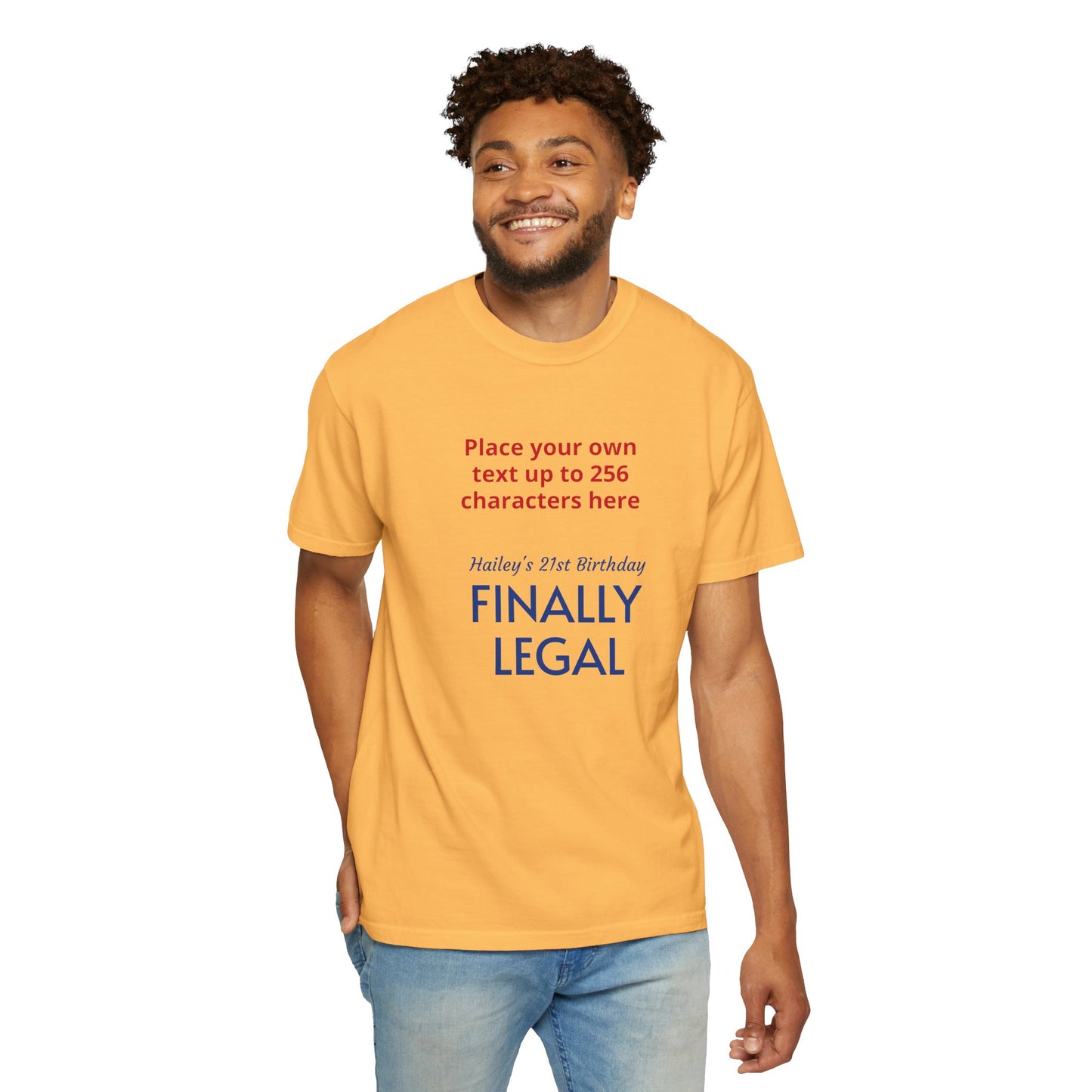 "Finally Legal" Custom — "Print it your way" Personalized Graphic Unisex Tee