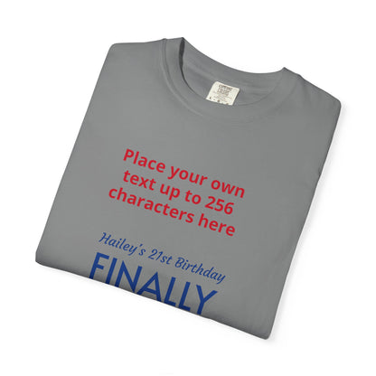 "Finally Legal" Custom — "Print it your way" Personalized Graphic Unisex Tee