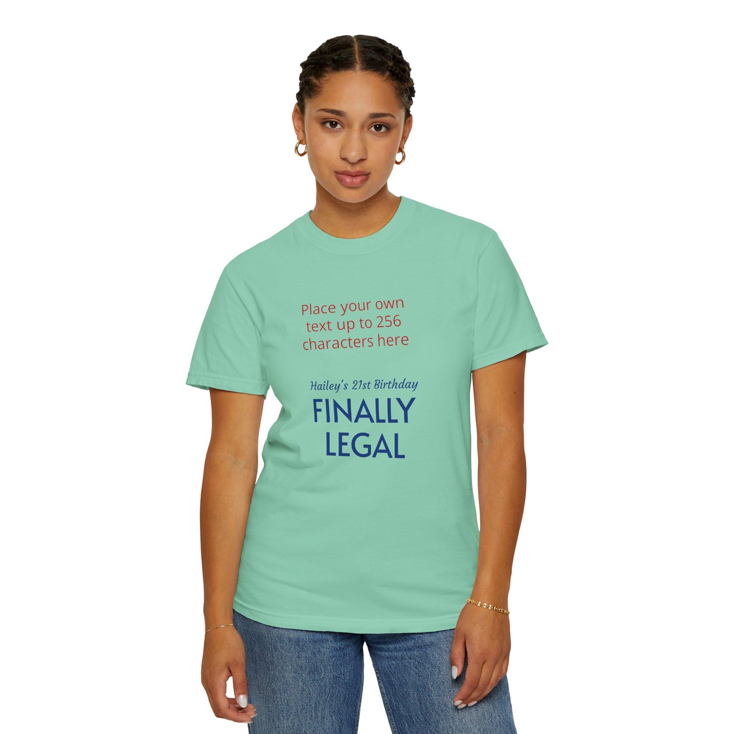 "Finally Legal" Custom — "Print it your way" Personalized Graphic Unisex Tee