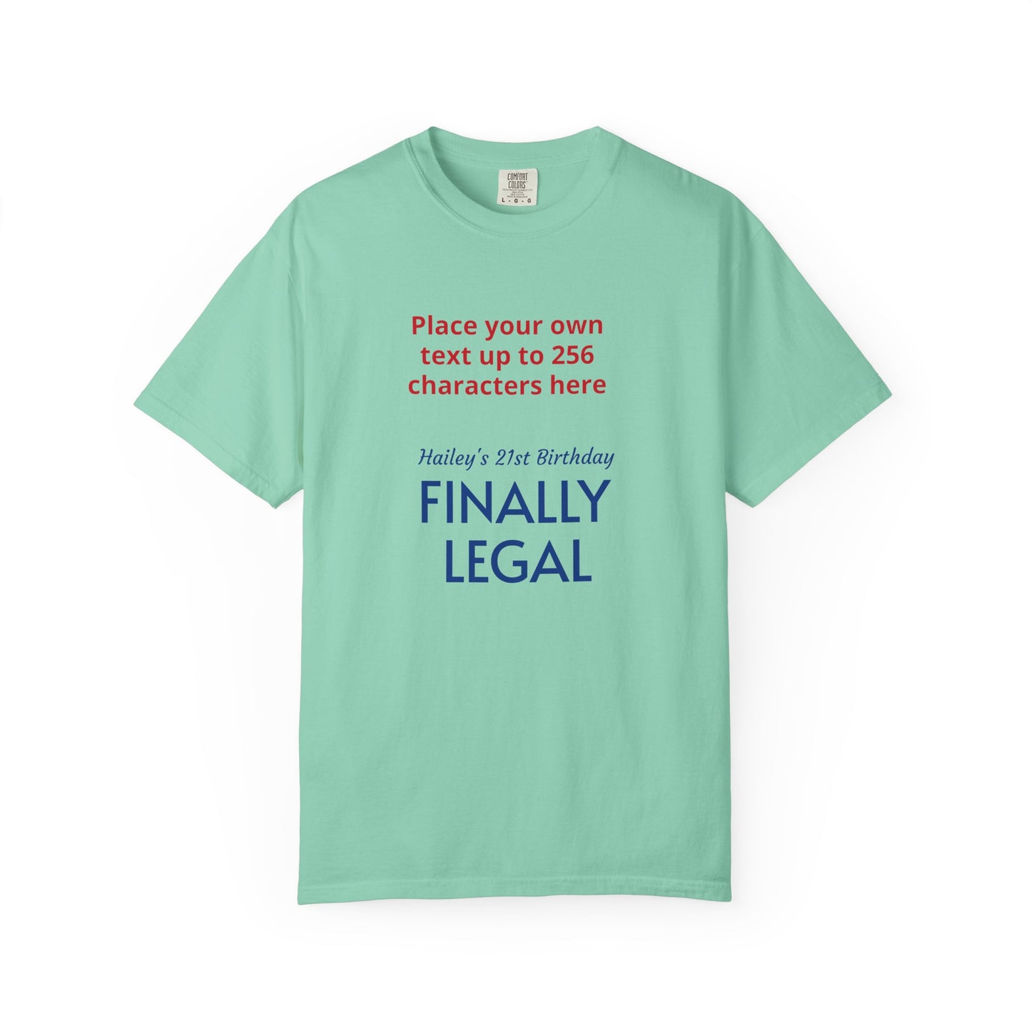 "Finally Legal" Custom — "Print it your way" Personalized Graphic Unisex Tee