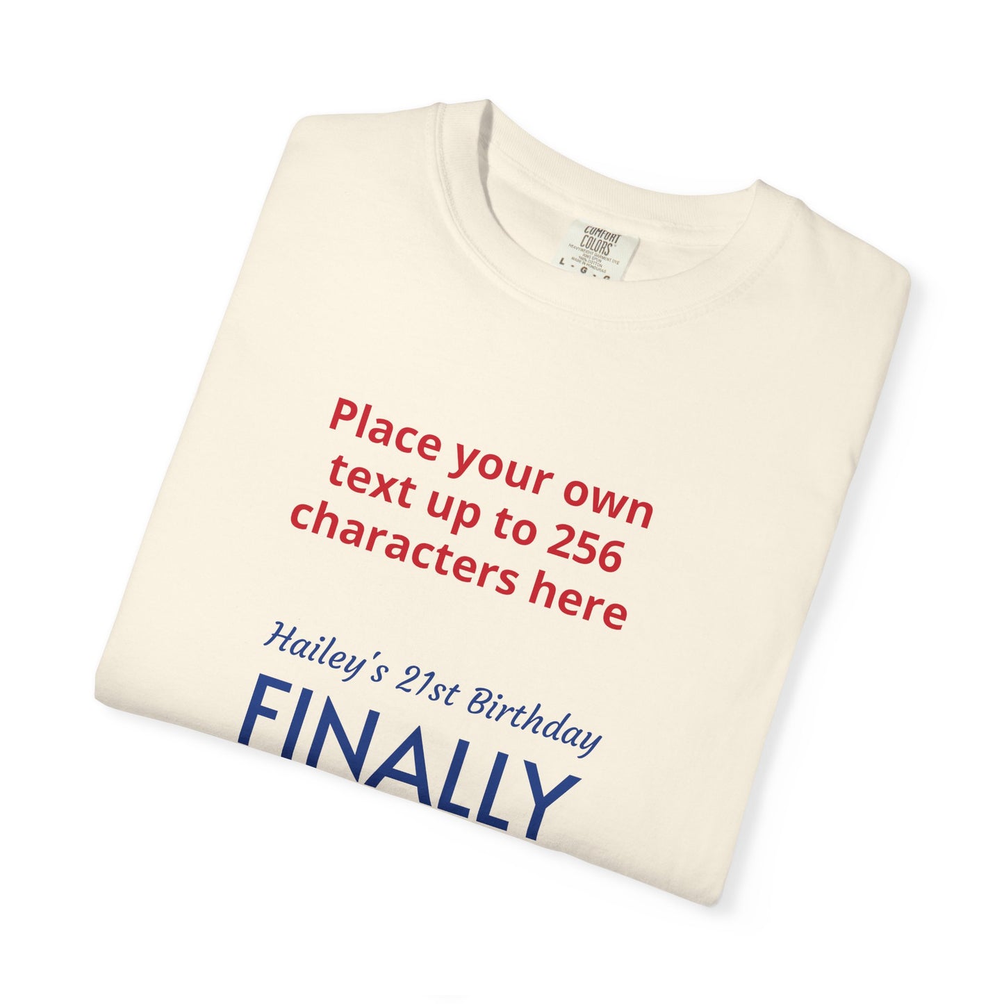 "Finally Legal" Custom — "Print it your way" Personalized Graphic Unisex Tee