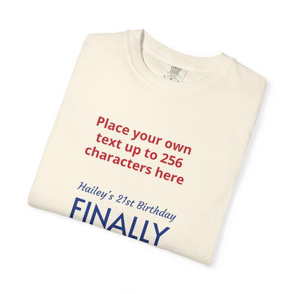 "Finally Legal" Custom — "Print it your way" Personalized Graphic Unisex Tee