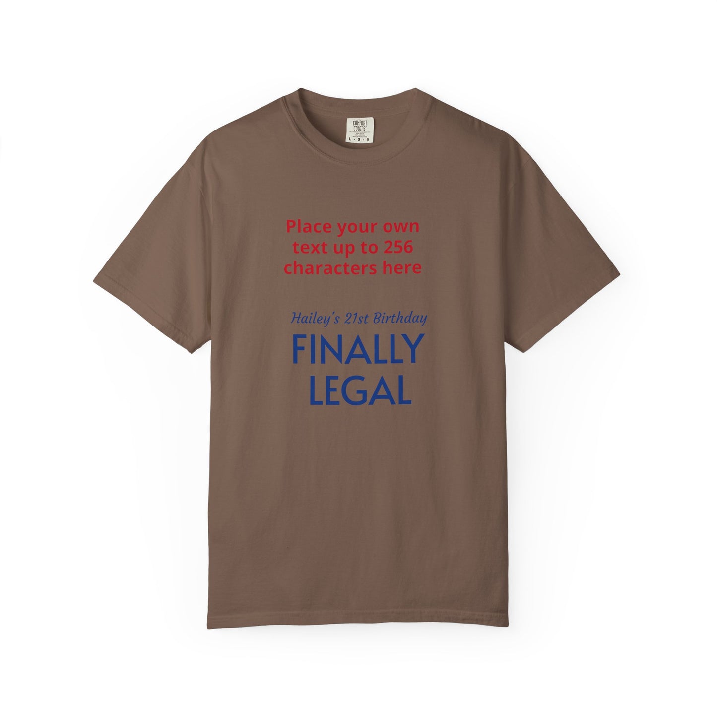 "Finally Legal" Custom — "Print it your way" Personalized Graphic Unisex Tee