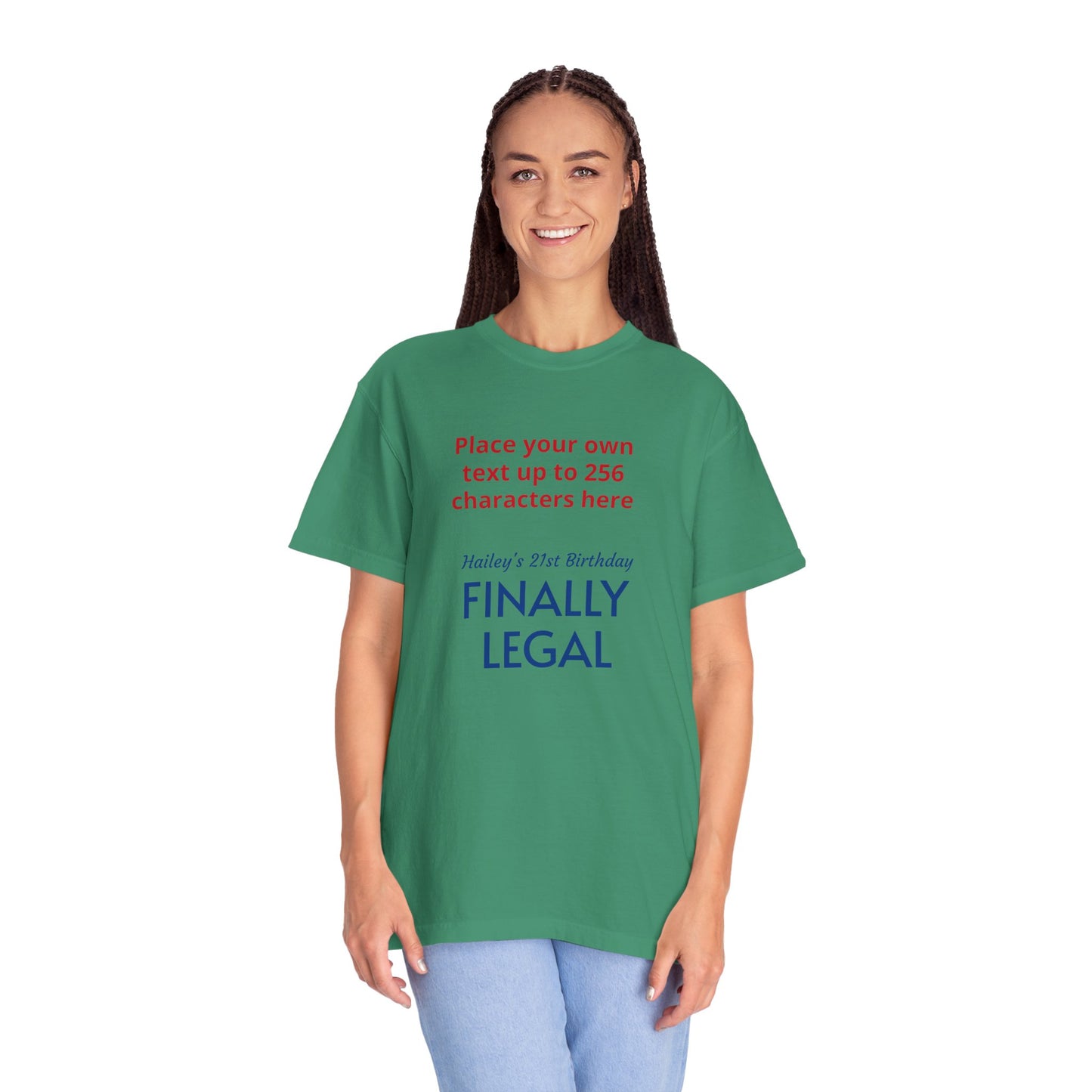 "Finally Legal" Custom — "Print it your way" Personalized Graphic Unisex Tee