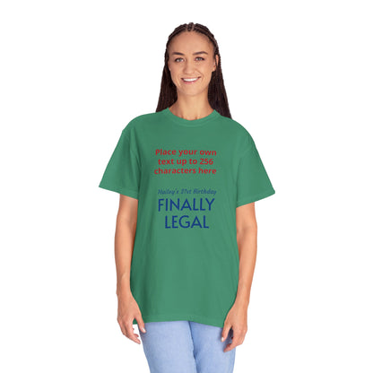 "Finally Legal" Custom — "Print it your way" Personalized Graphic Unisex Tee