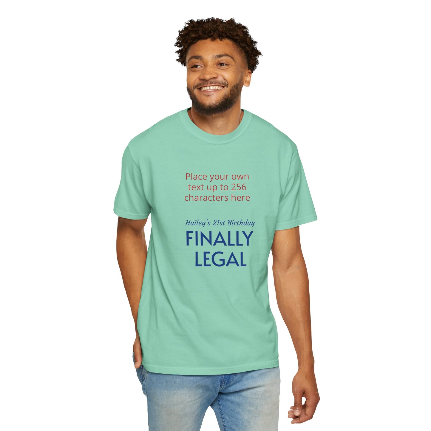 "Finally Legal" Custom — "Print it your way" Personalized Graphic Unisex Tee