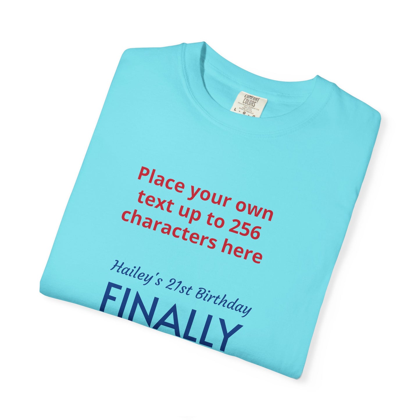 "Finally Legal" Custom — "Print it your way" Personalized Graphic Unisex Tee