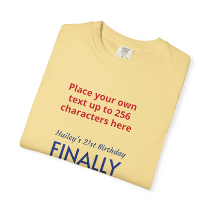 "Finally Legal" Custom — "Print it your way" Personalized Graphic Unisex Tee