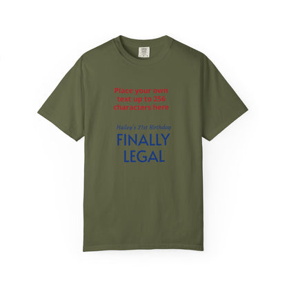 "Finally Legal" Custom — "Print it your way" Personalized Graphic Unisex Tee