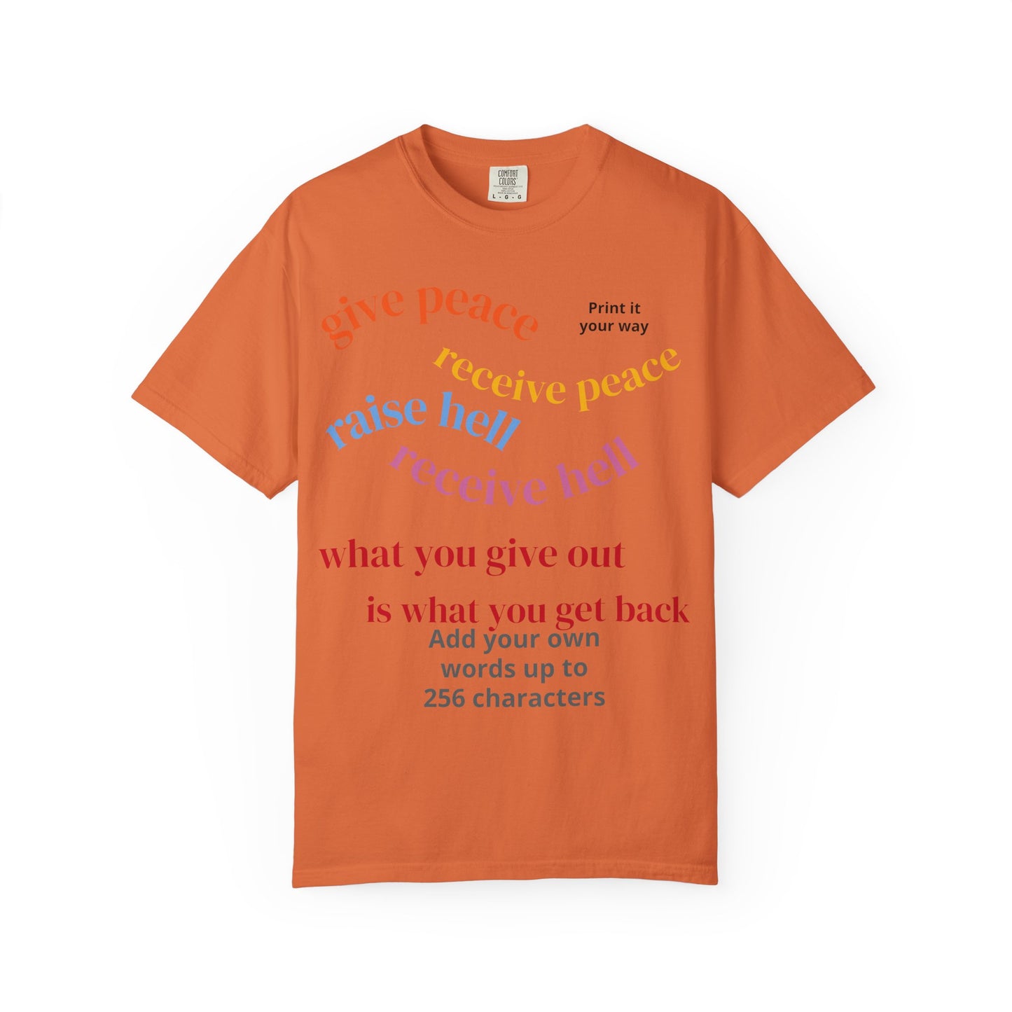 "What Comes Around" Custom Print - "Print it your way" Personalized Graphic Tee