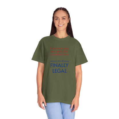 "Finally Legal" Custom — "Print it your way" Personalized Graphic Unisex Tee