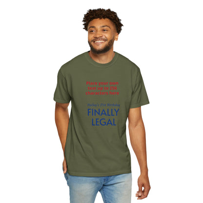 "Finally Legal" Custom — "Print it your way" Personalized Graphic Unisex Tee