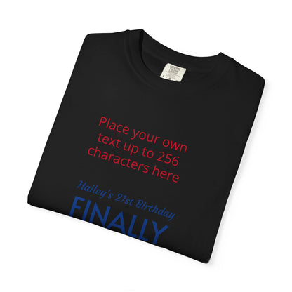 "Finally Legal" Custom — "Print it your way" Personalized Graphic Unisex Tee