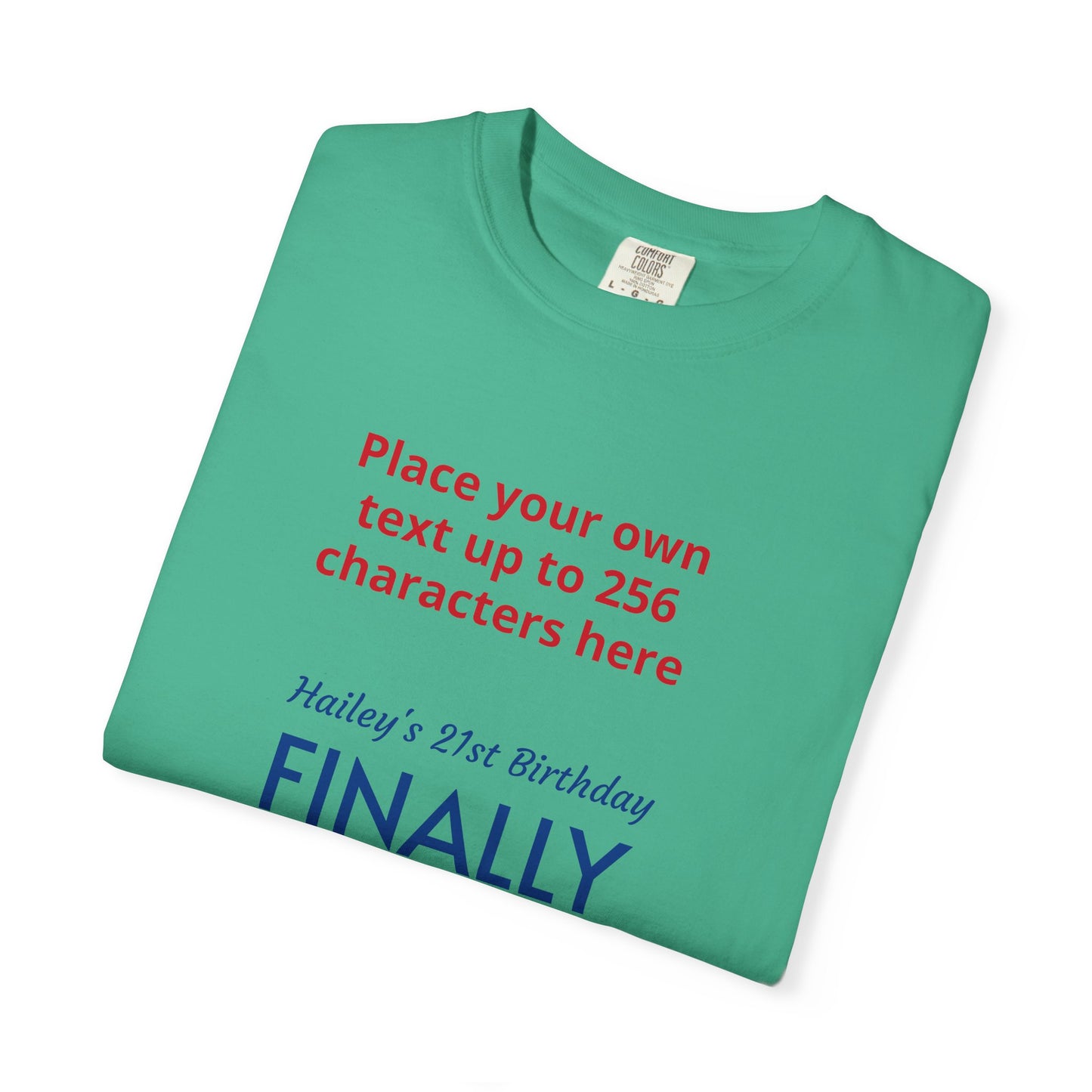 "Finally Legal" Custom — "Print it your way" Personalized Graphic Unisex Tee