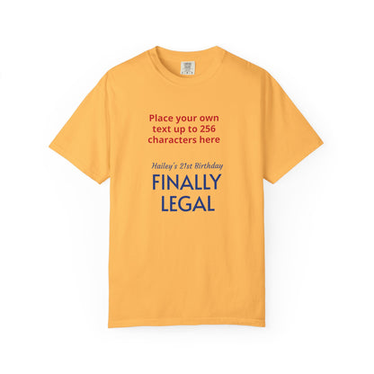 "Finally Legal" Custom — "Print it your way" Personalized Graphic Unisex Tee