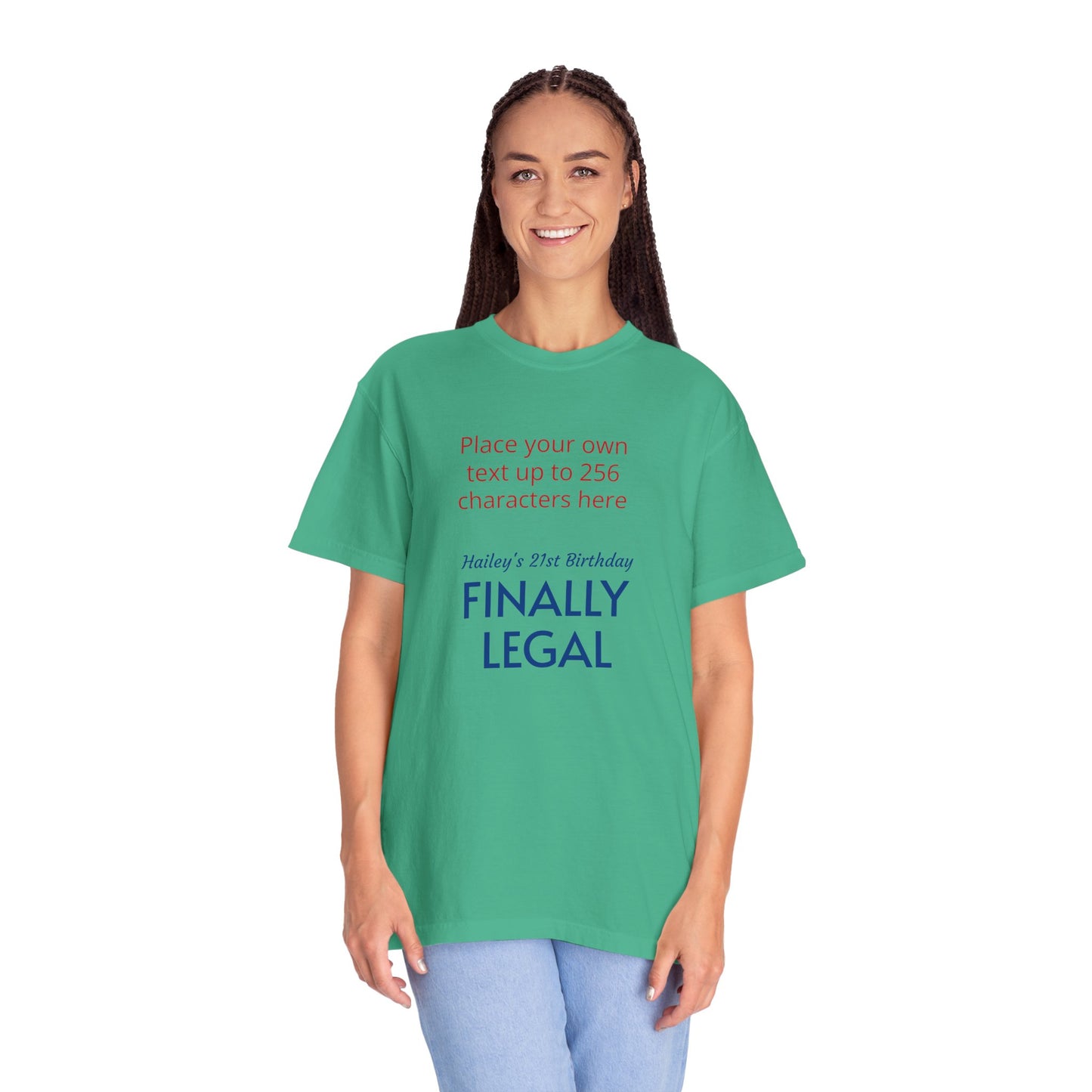 "Finally Legal" Custom — "Print it your way" Personalized Graphic Unisex Tee