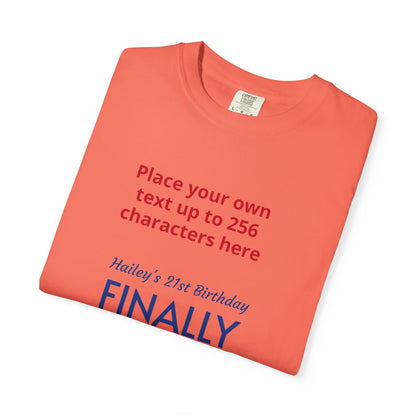 "Finally Legal" Custom — "Print it your way" Personalized Graphic Unisex Tee