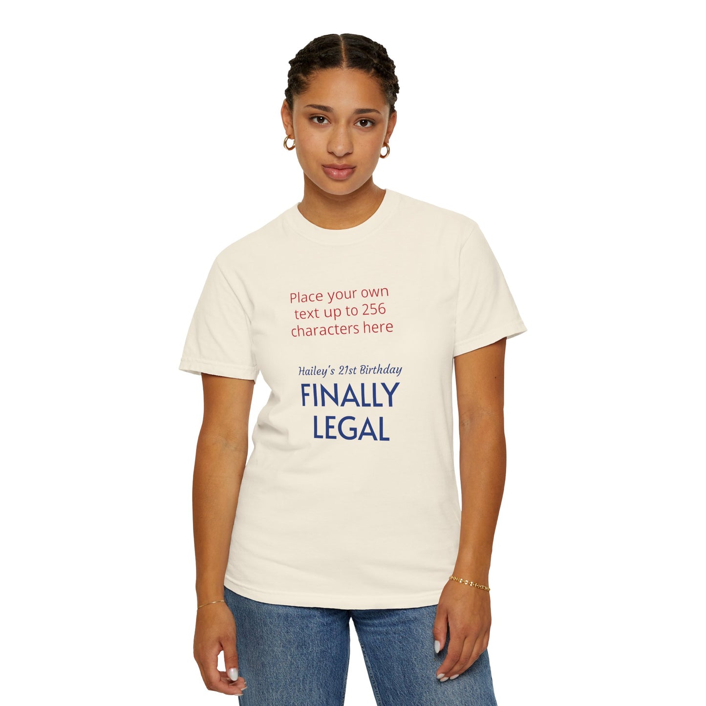 "Finally Legal" Custom — "Print it your way" Personalized Graphic Unisex Tee
