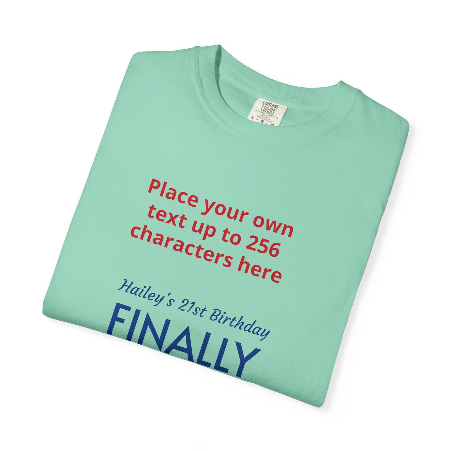 "Finally Legal" Custom — "Print it your way" Personalized Graphic Unisex Tee
