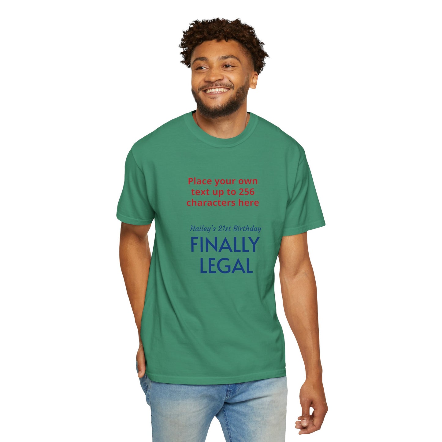 "Finally Legal" Custom — "Print it your way" Personalized Graphic Unisex Tee
