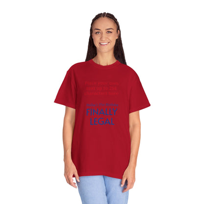 "Finally Legal" Custom — "Print it your way" Personalized Graphic Unisex Tee
