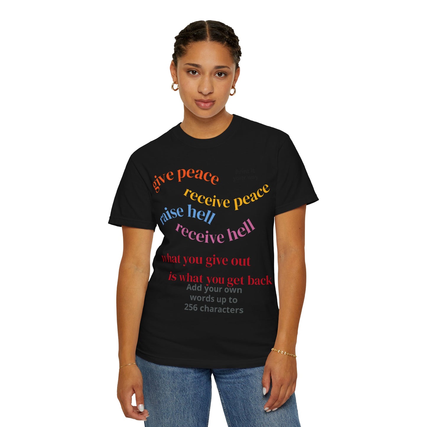 "What Comes Around" Custom Print - "Print it your way" Personalized Graphic Tee