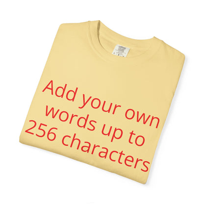 In your own words — "Print it your way" Personalized Graphic Tee