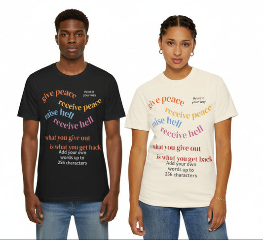 "What Comes Around" Custom Print - "Print it your way" Personalized Graphic Tee