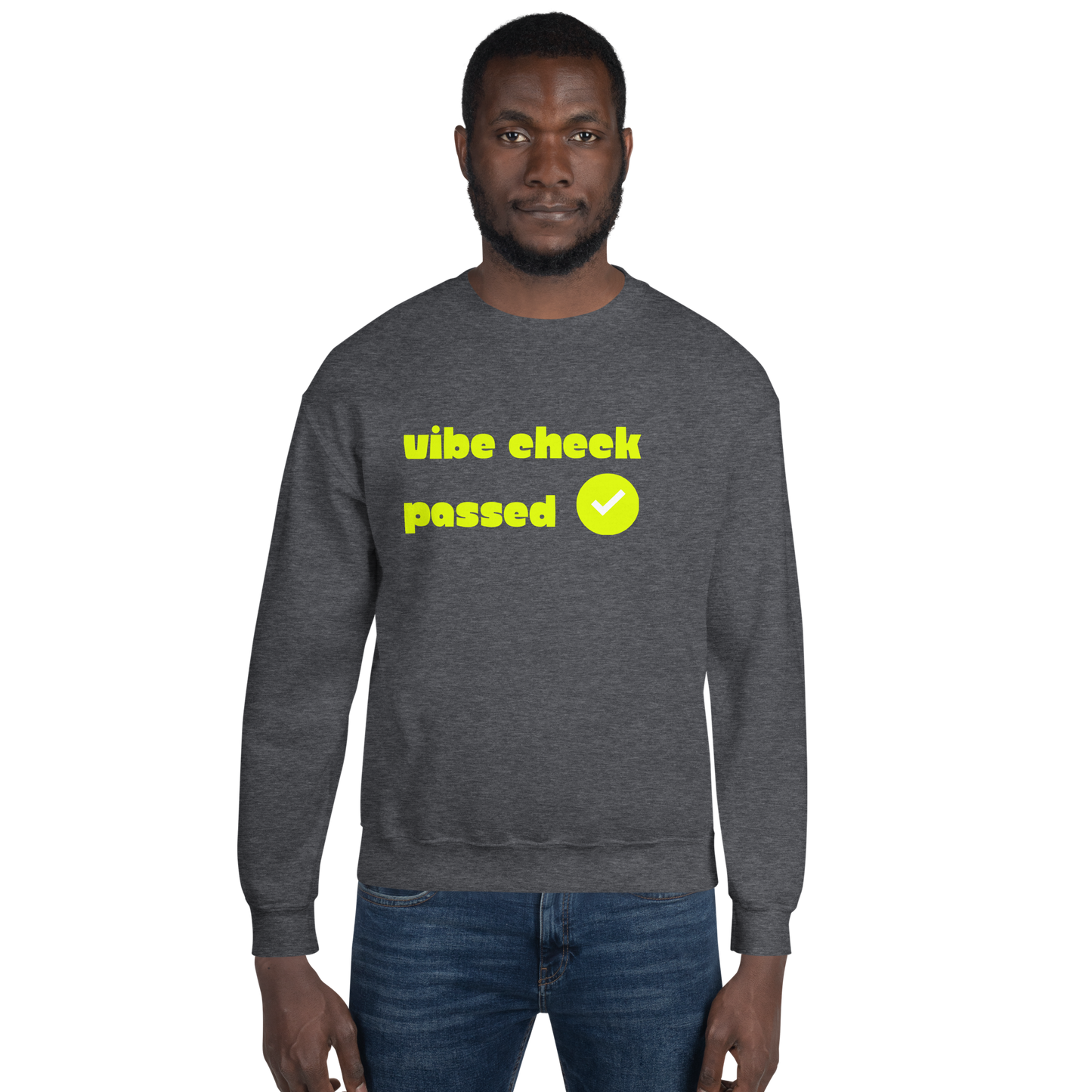 Check the Vibe Sweatshirt – “Vibe Check Passed”
