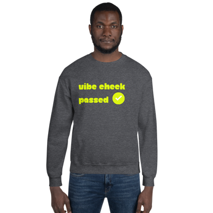 Check the Vibe Sweatshirt – “Vibe Check Passed”