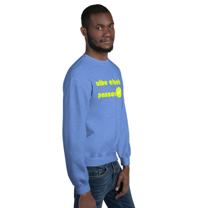 Check the Vibe Sweatshirt – “Vibe Check Passed”