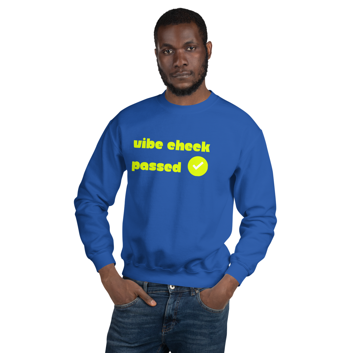 Check the Vibe Sweatshirt – “Vibe Check Passed”