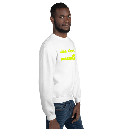 Check the Vibe Sweatshirt – “Vibe Check Passed”