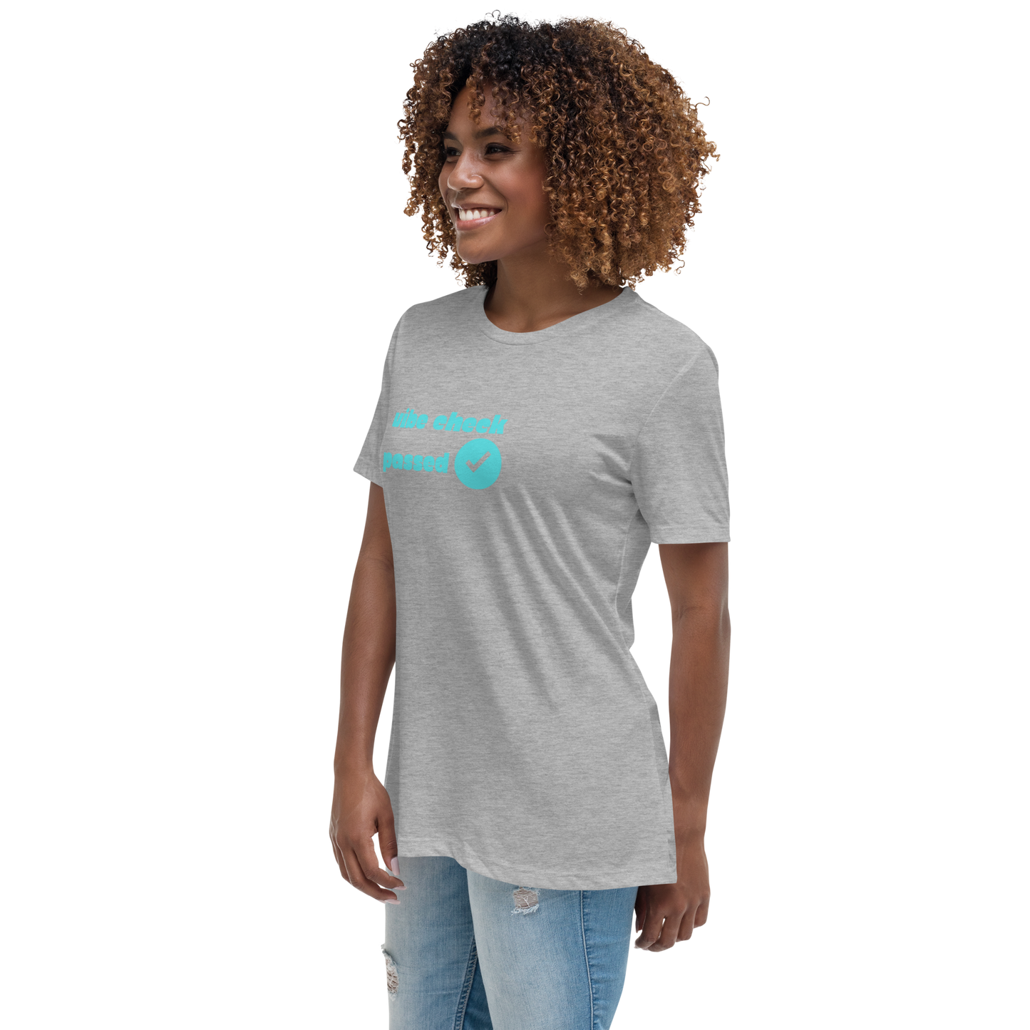 Check The Vibe Women's Relaxed T-Shirt