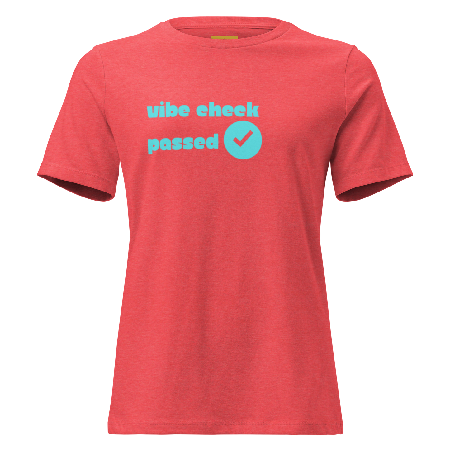 Check The Vibe Women's Relaxed T-Shirt